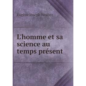 

Книга L'homme et sa science au temps présent