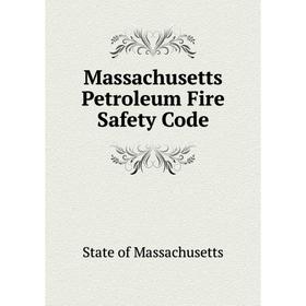 

Книга Massachusetts Petroleum Fire Safety Code