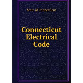 

Книга Connecticut Electrical Code
