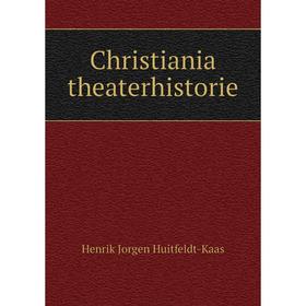 

Книга Christiania theaterhistorie