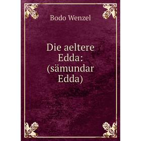 

Книга Die aeltere Edda: (sämundar Edda)