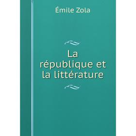 

Книга La république et la littérature