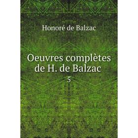 

Книга Oeuvres complètes de H de Balzac 5