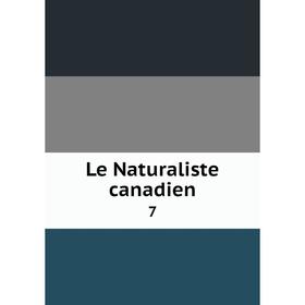 

Книга Le Naturaliste canadien 7