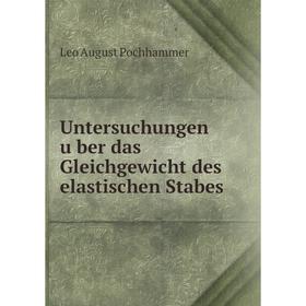 

Книга Untersuchungen über das Gleichgewicht des elastischen Stabes