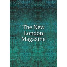 

Книга The New London Magazine