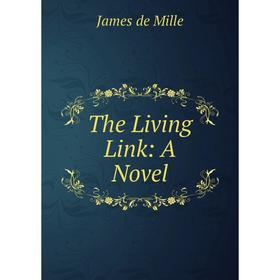 

Книга The Living Link: A Novel