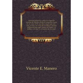 

Книга Noticias historicas sobre el comercio exterior de México desde la conquista hasta el año de 1878, con dos cróquis que señalan, el uno