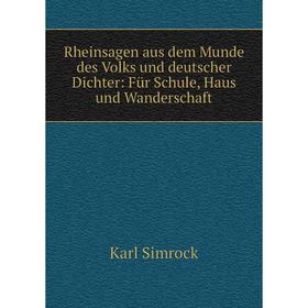 

Книга Rheinsagen aus dem Munde des Volks und deutscher Dichter: Für Schule, Haus und Wanderschaft