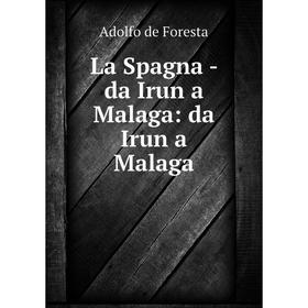 

Книга La Spagna — da Irun a Malaga: da Irun a Malaga