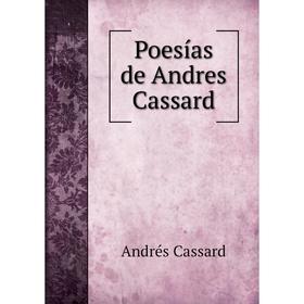 

Книга Poesías de Andres Cassard