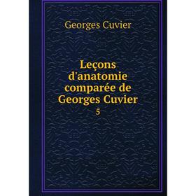 

Книга Leçons d'anatomie comparée de Georges Cuvier 5