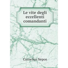 

Книга Le vite degli eccellenti comandanti