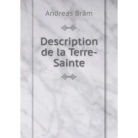 

Книга Description de la Terre-Sainte