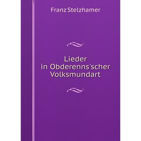 

Книга Lieder in Obderenns'scher Volksmundart