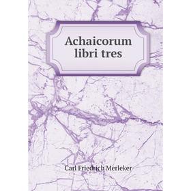 

Книга Achaicorum libri tres
