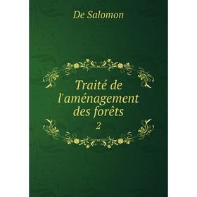 

Книга Traité de l'aménagement des forêts