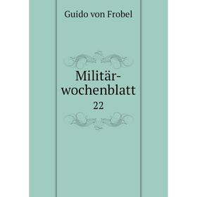 

Книга Militär-wochenblatt22