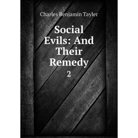 

Книга Social Evils: And Their Remedy