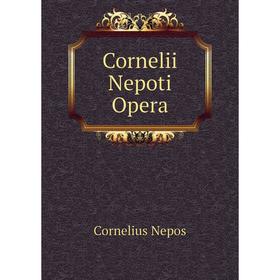 

Книга Cornelii Nepoti Opera