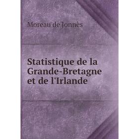 

Книга Statistique de la Grande-Bretagne et de l'Irlande