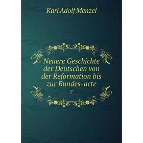 

Книга Neuere Geschichte der Deutschen von der Reformation bis zur Bundes-acte 7