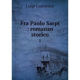 

Книга Fra Paolo Sarpi: romanzo storico 1