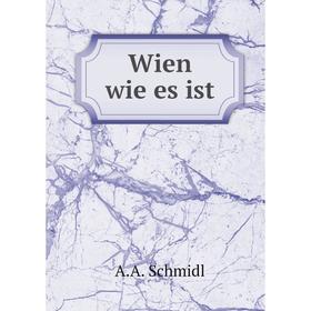 

Книга Wien wie es ist