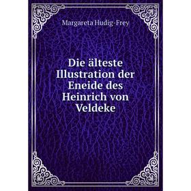 

Книга Die älteste Illustration der Eneide des Heinrich von Veldeke