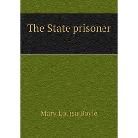 

Книга The State prisoner 1