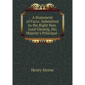 

Книга A Statement of Facts: Submitted to the Right Hon. Lord Glenelg, His Majesty's Principal