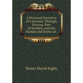 

Книга A Personal Narrative of a Journey Through Norway, Part of Sweden, and the Islands and States of