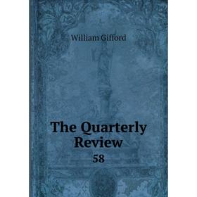 

Книга The Quarterly Review 58
