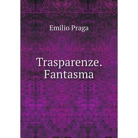 

Книга Trasparenze. Fantasma