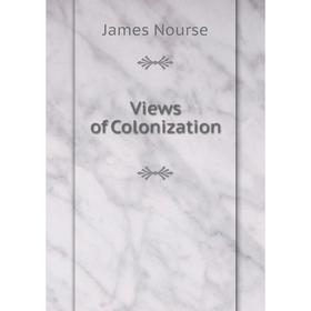 

Книга Views of Colonization