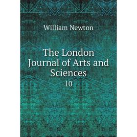 

Книга The London Journal of Arts and Sciences 10