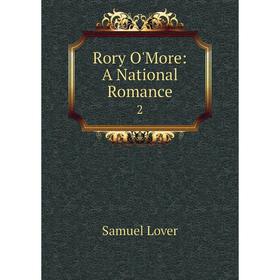 

Книга Rory O'More: A National Romance 2