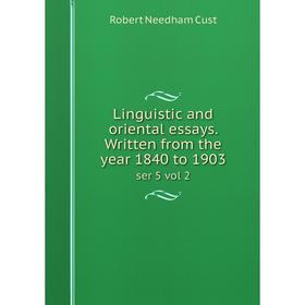 

Книга Linguistic and oriental essays Written from the year 1840 to 1903ser 5 vol 2