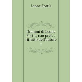 

Книга Drammi di Leone Fortis, con pref. e ritratto dell'autore 1
