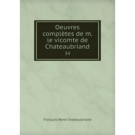 

Книга Oeuvres complètes de m le vicomte de Chateaubriand 34