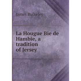 

Книга La Hougue Bie de Hambie, a tradition of Jersey