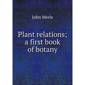 

Книга Plant relations; a first book of botany