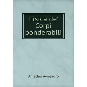 

Книга Fisica de' Corpi ponderabili
