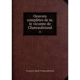 

Книга Oeuvres complètes de m le vicomte de Chateaubriand 11