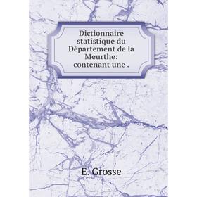 

Книга Dictionnaire statistique du Département de la Meurthe: contenant une