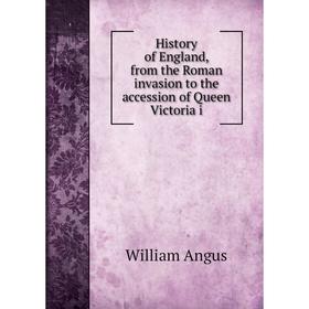 

Книга History of England, from the Roman invasion to the accession of Queen Victoria i