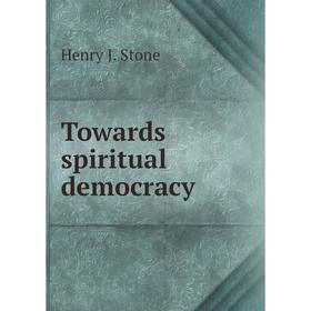 

Книга Towards spiritual democracy