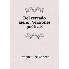 

Книга Del cercado ajeno: Versiones poйticas