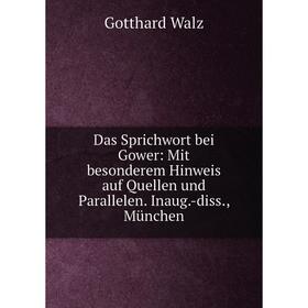 

Книга Das Sprichwort bei Gower: Mit besonderem Hinweis auf Quellen und Parallelen