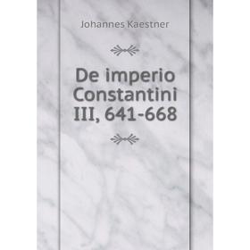 

Книга De imperio Constantini III, 641-668